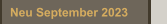 Neu September 2022